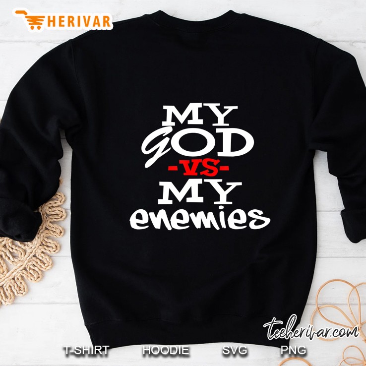 My God Vs My Enemies Sweatshirt