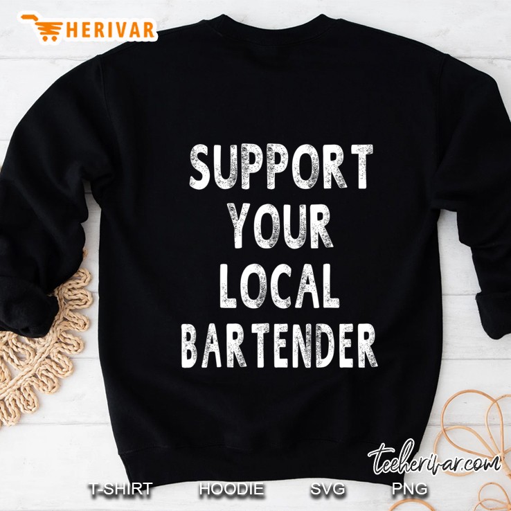 Support Your Local Bartender Funny Gifts Women Men Sweatshirt