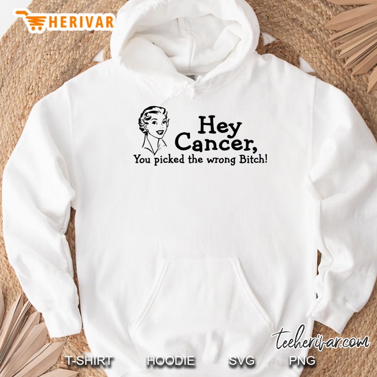 Hey Cancer, You Picked The Wrong Bitch Funny Awareness Gift Premium Hoodie