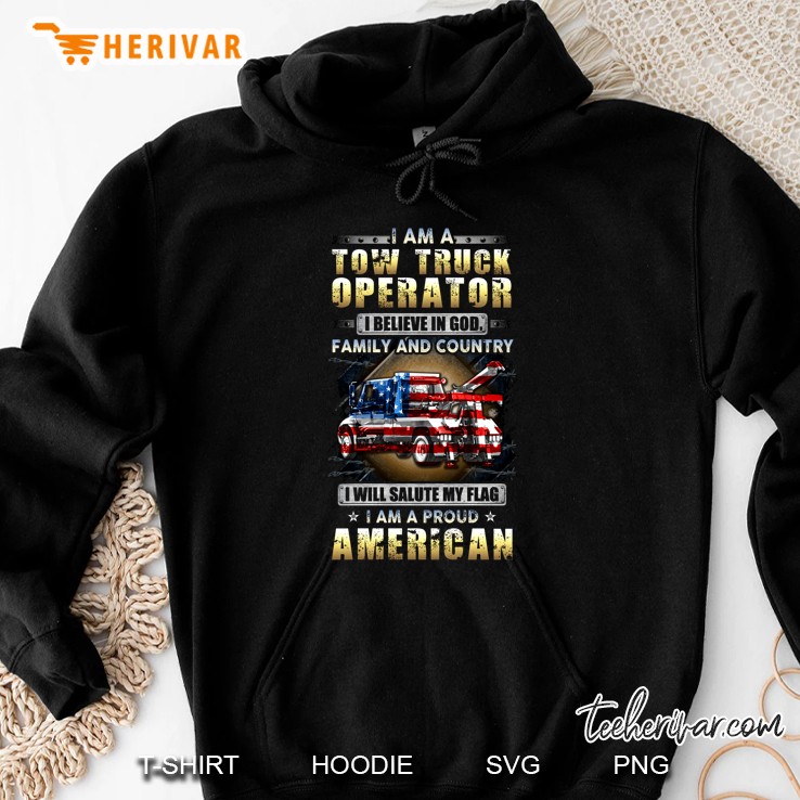 I Am A Tow Truck Operator I Believe In God Family And Country I Will Salute My Flag Mugs