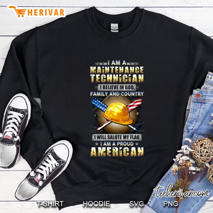 I Am A Maintenance Technician I Believe In God Family And Country Sweatshirt