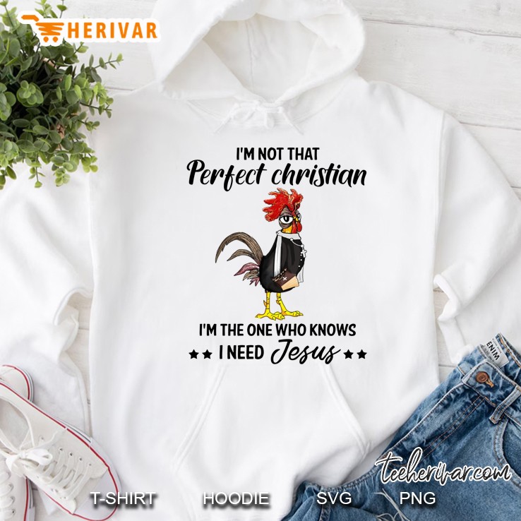 I'm Not That Perfect Christian I'm The One Who Knows I Need Jesus Rooster Version Mugs