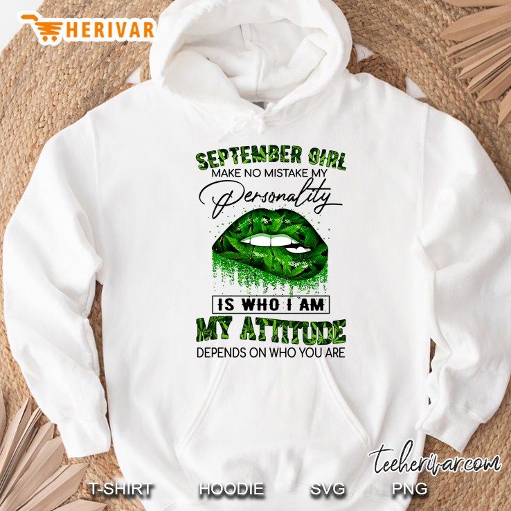 September Girl Make No Mistake My Personality Is Who I Am Weed Leaves Lip Version Mugs