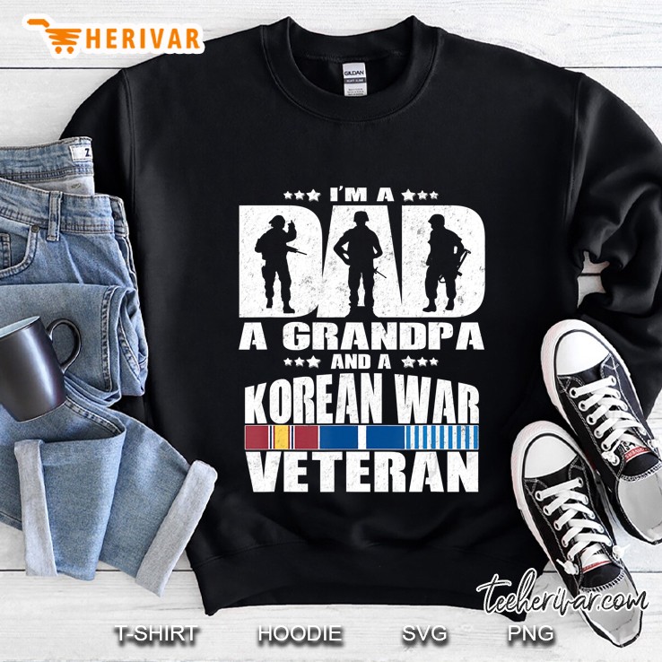 A Dad A Grandpa And A Korean War Veteran Shirt - Father Gift Sweatshirt
