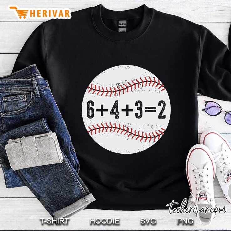 Funny 6+4+3=2 Double Play Baseball Gift Sweatshirt