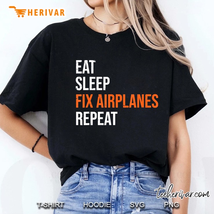 Funny Aircraft Mechanic Eat Sleep Fix Airplanes Tee Ladies Tee