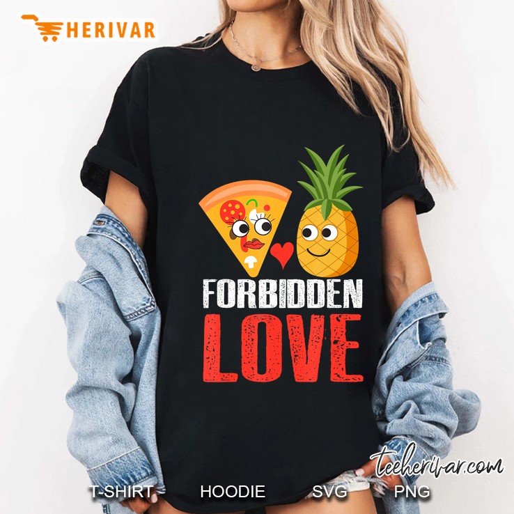Funny Forbidden Love Shirt For Hawaiian Pizza Lovers Ladies Tee