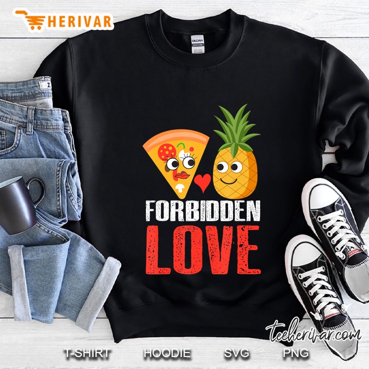 Funny Forbidden Love Shirt For Hawaiian Pizza Lovers Sweatshirt