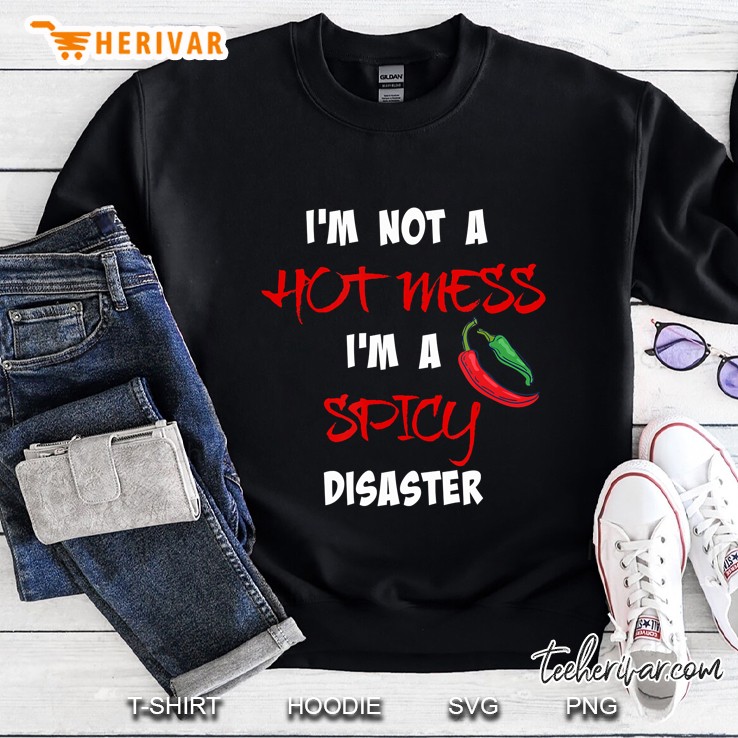 I'm Not A Hot Mess I'm A Spicy Disaster Funny Sarcastic Mugs