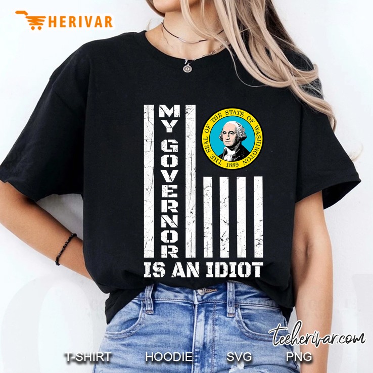 My Governor Is An Idiot Washington State Ladies Tee