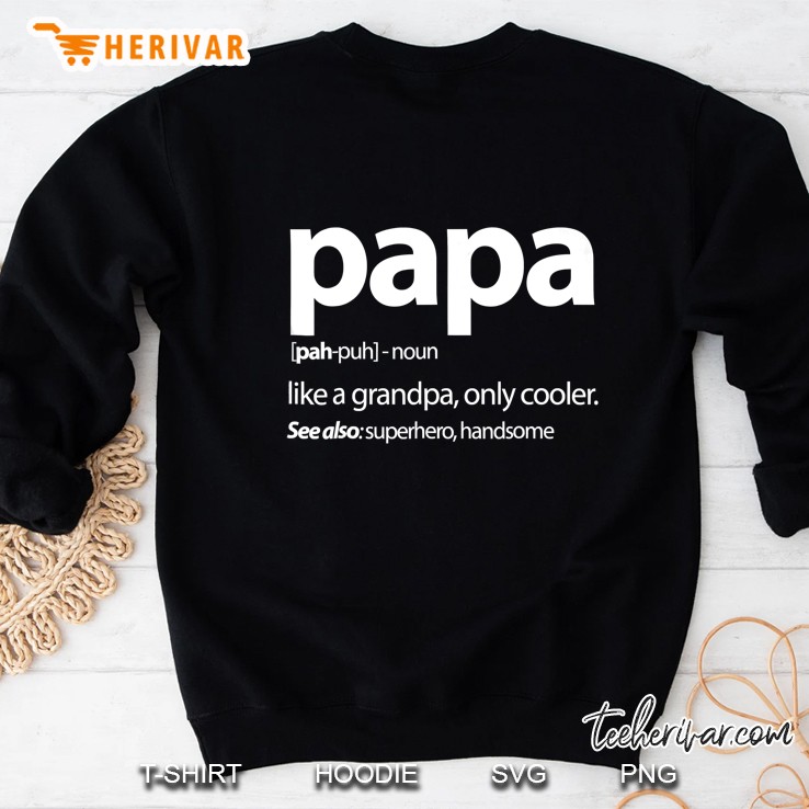 Papa, Like A Grandpa Only Cooler Family Sweatshirt