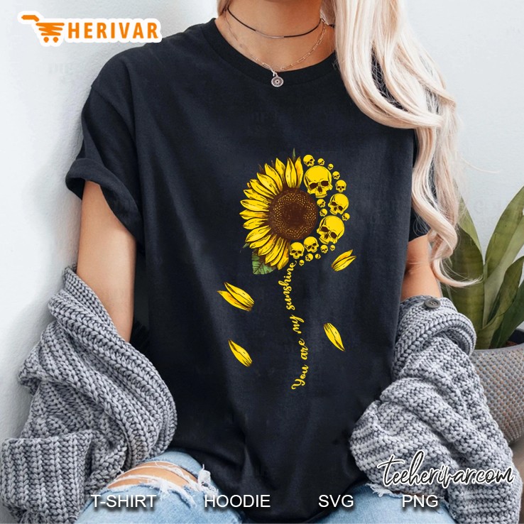 You Are My Sunshine Skull Sunflower Hoodie