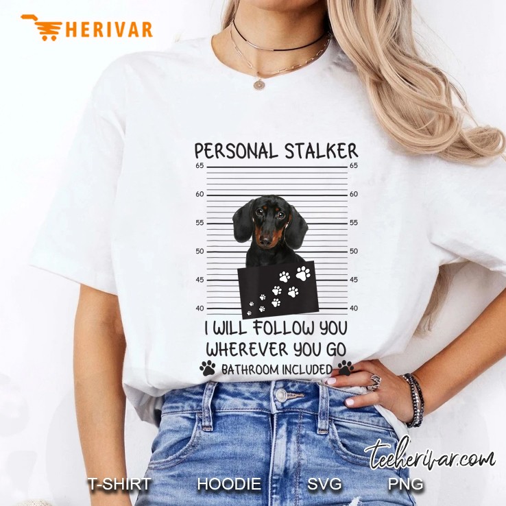 Dog Lover Gift Personal Stalker Dachshund Ladies Tee