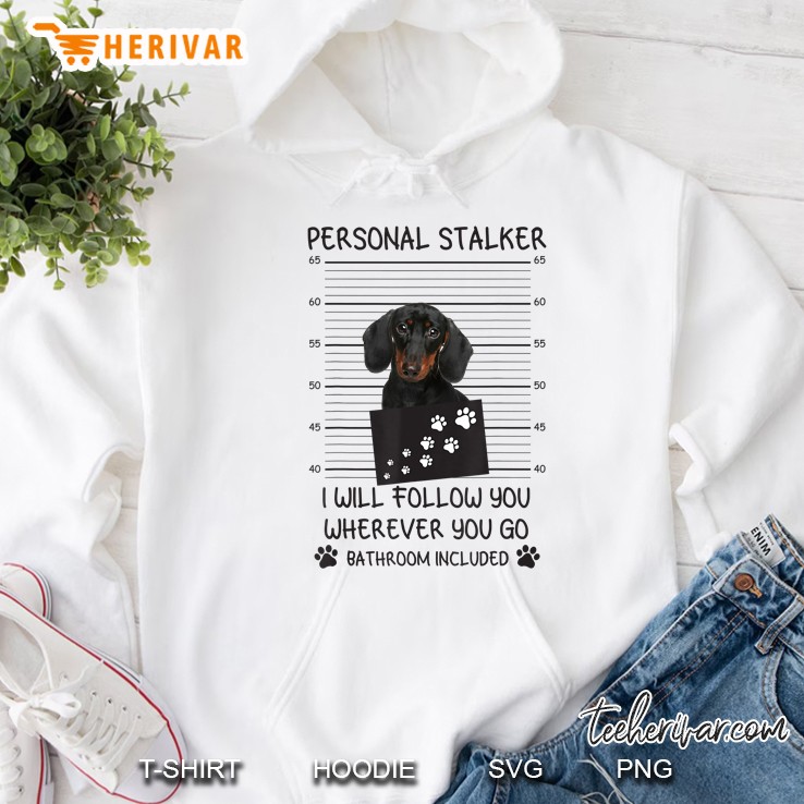 Dog Lover Gift Personal Stalker Dachshund Hoodie