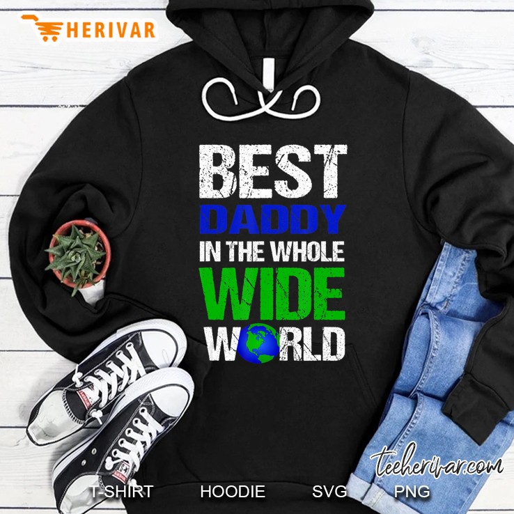 Best Daddy In The Whole Wide World Hoodie