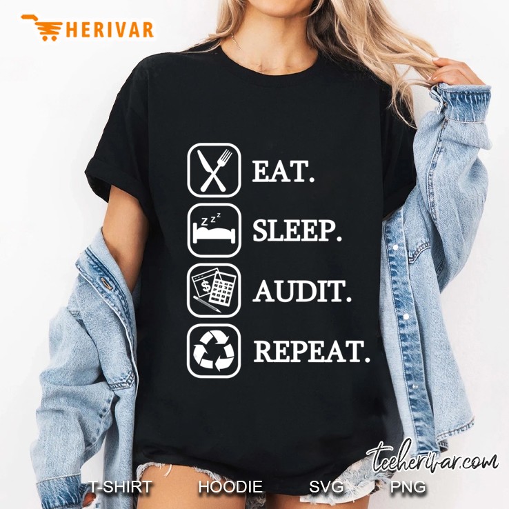 Eat Sleep Audit Repeat Funny Auditor Cpa Accounting Gift Ladies Tee