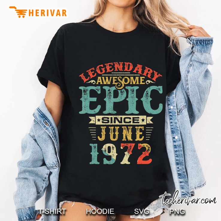 Legendary Awesome Epic Since June 1972 Birthday 48 Years Hoodie