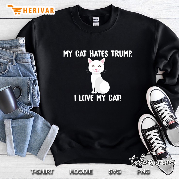 My Cat Hates Trump Funny Anti-Trump Sweatshirt