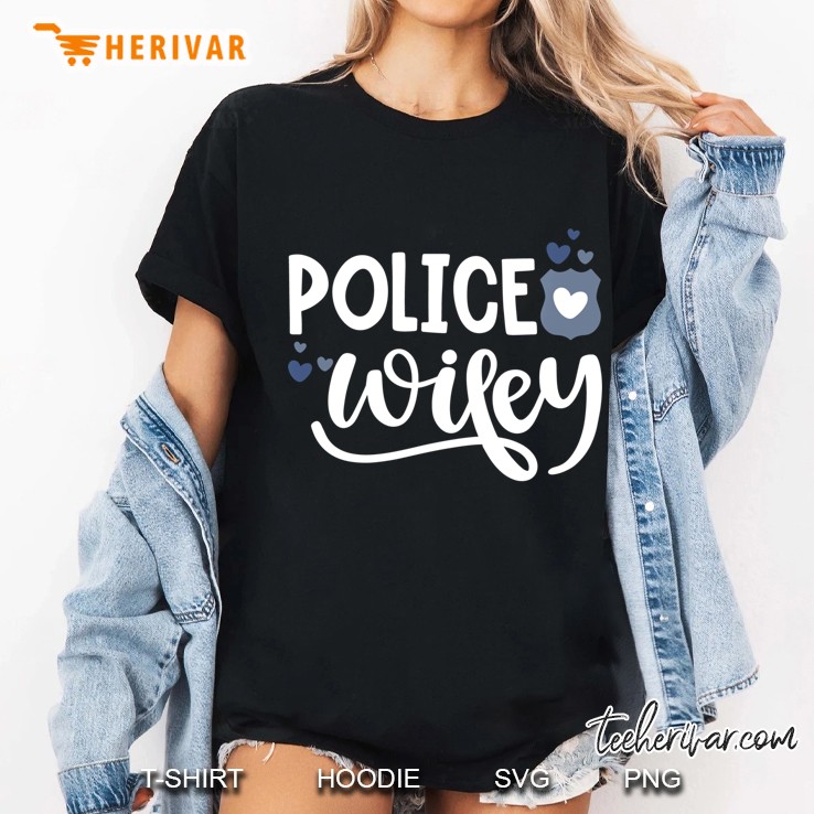 Police Wife Gift Cop Wife Law Enforcement Wife Police Wifey Pullover Ladies Tee