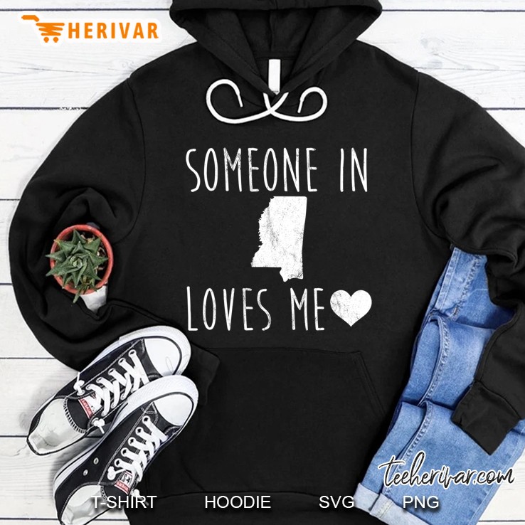 Someone In Mississippi Loves Me Hoodie