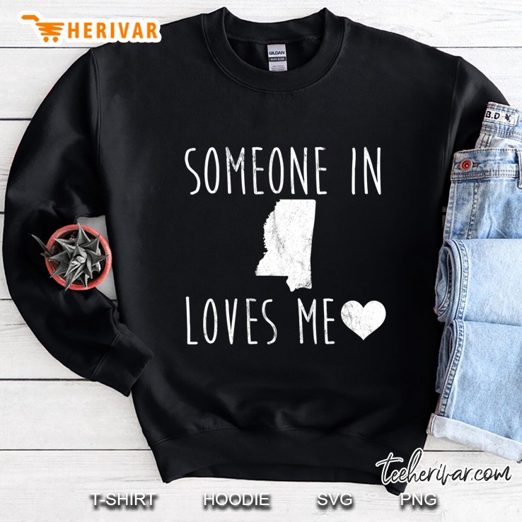 Someone In Mississippi Loves Me Sweatshirt