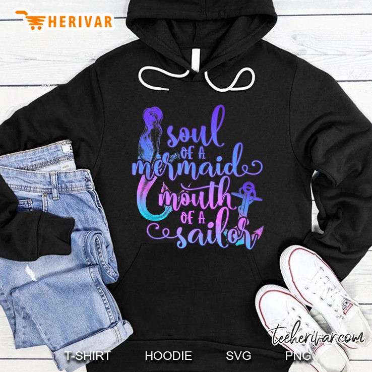 Soul Of A Mermaid Mouth Of A Sailor Hoodie