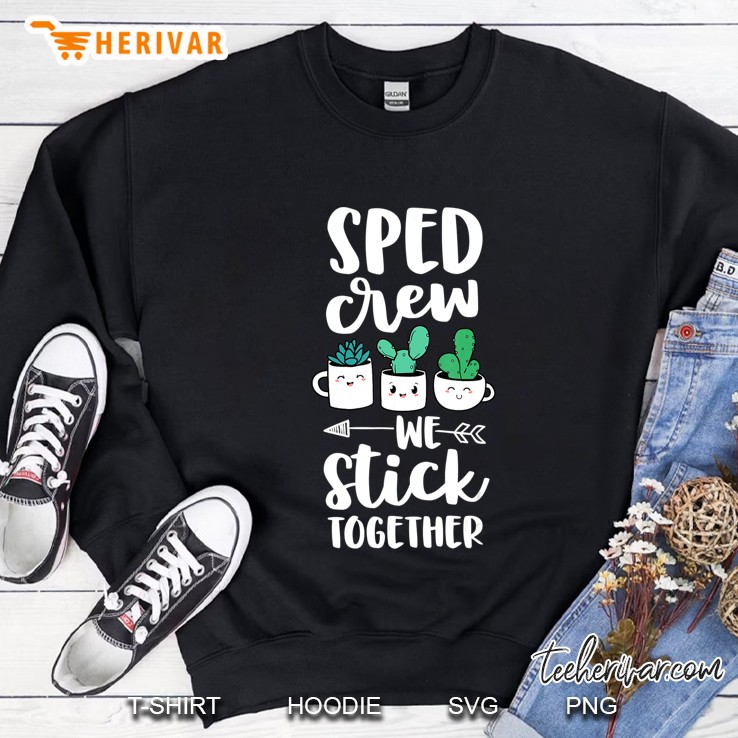 Sped Crew We Stick Together Sweatshirt