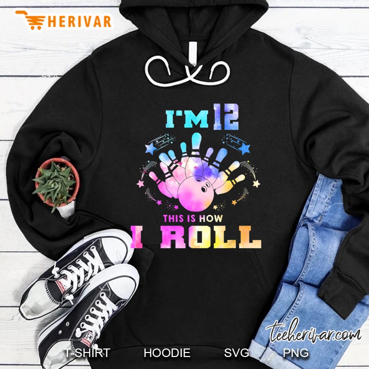 I Am 12 This Is How I Roll Bowling Hoodie