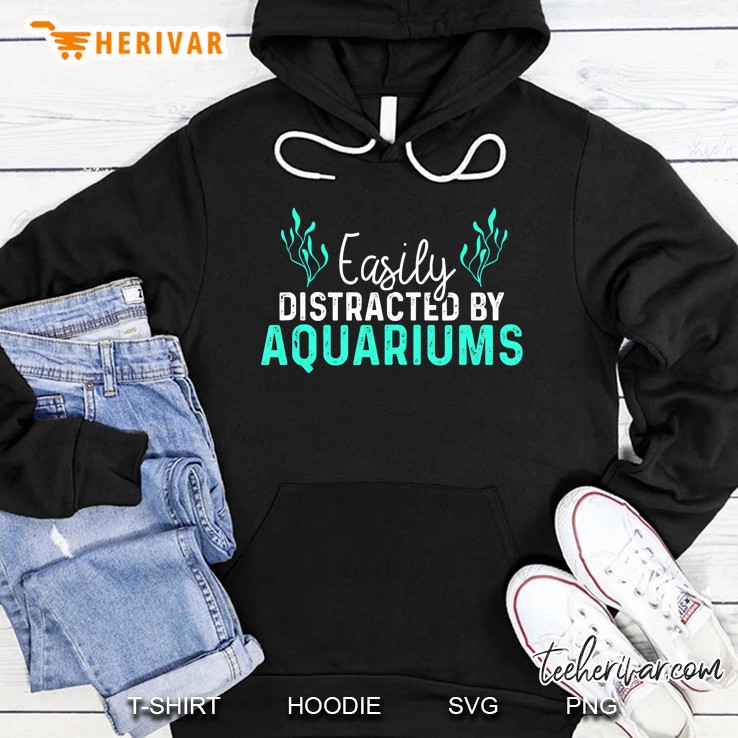 Aquariums Easily Distracted - Fish Lover Hoodie