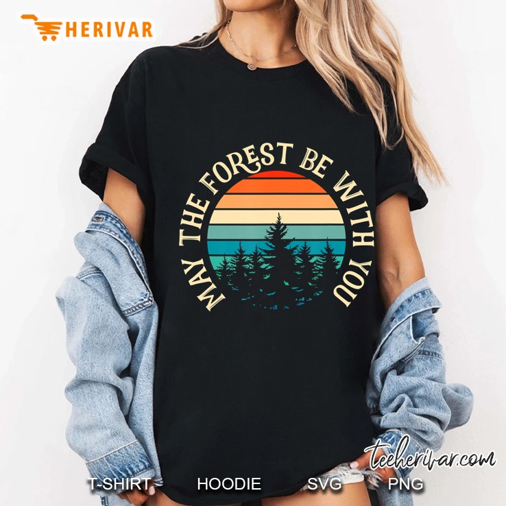 Fun May The Forest Be With You May The Fourth Hiker Ladies Tee