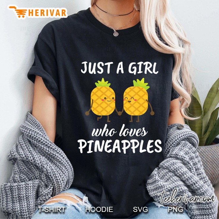 Just A Girl Who Loves Pineapples Clothes Gift Pineapple Ladies Tee
