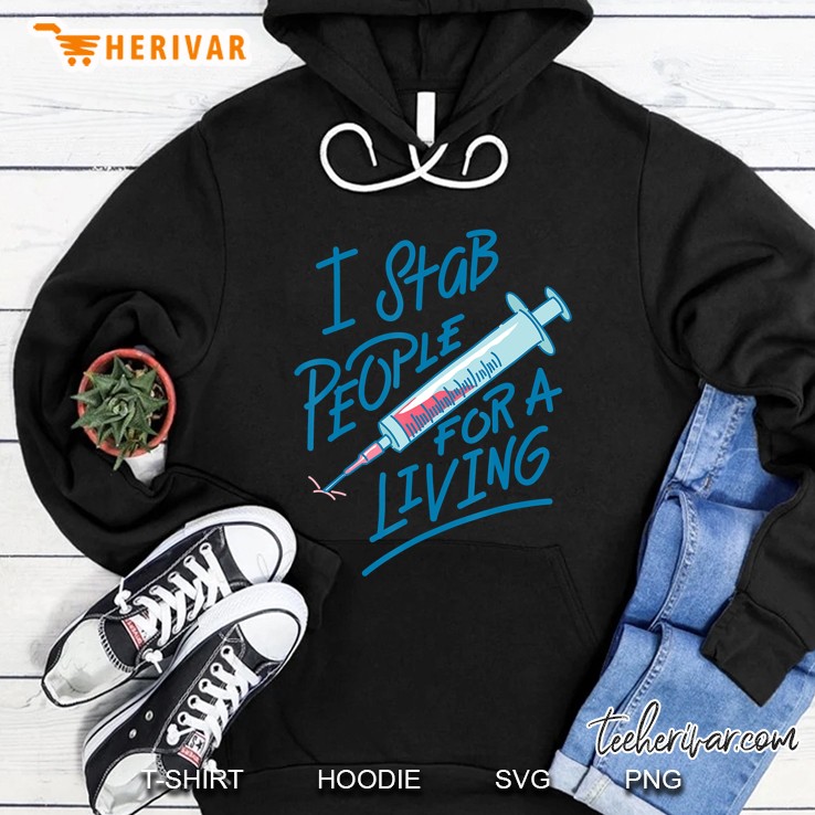 Nurse I Stab People For A Living Needle Nurse Phlebotomist Hoodie