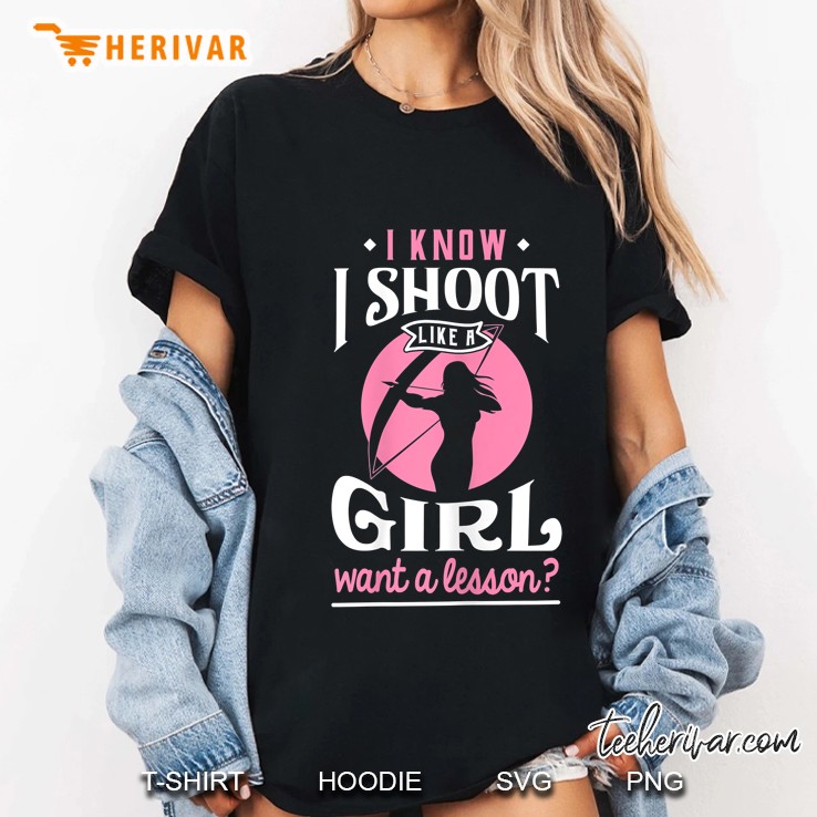 Shoot Like A Girl Want A Lesson - Archery & Hunting Ladies Tee