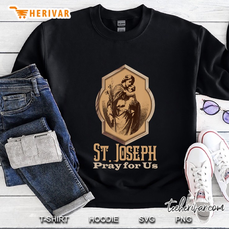 St Joseph And Jesus Pray For Us Catholic Saints Gifts Sweatshirt