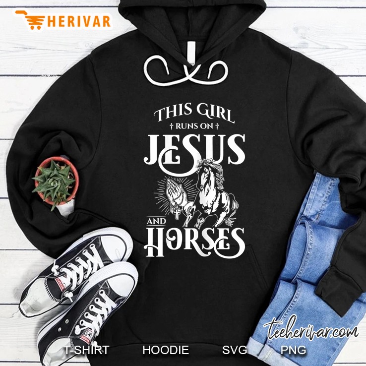 This Girl Runs On Jesus And Horses - Horse Lover Gift Hoodie