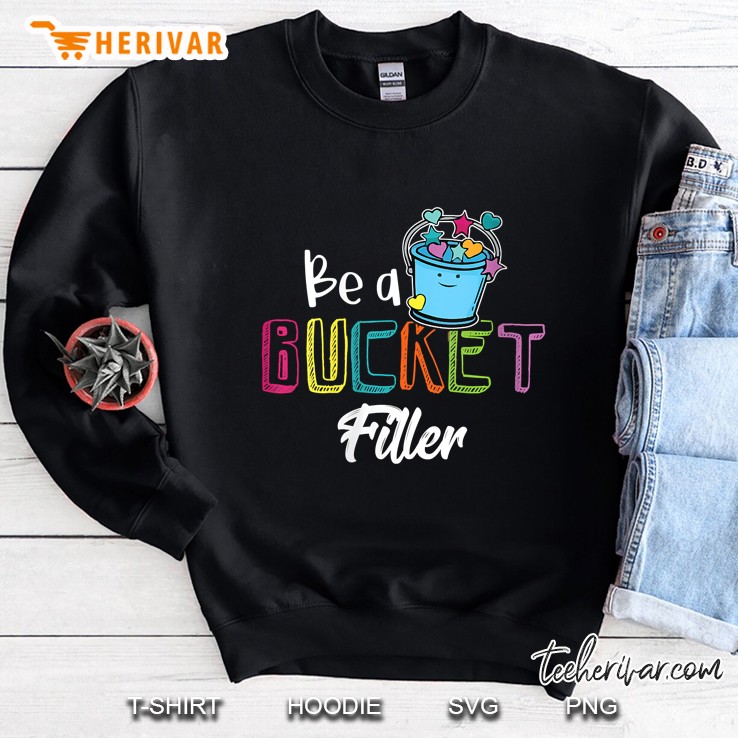 Womens Be A Bucket Filler School Counselor Teacher Growth Mindset Sweatshirt