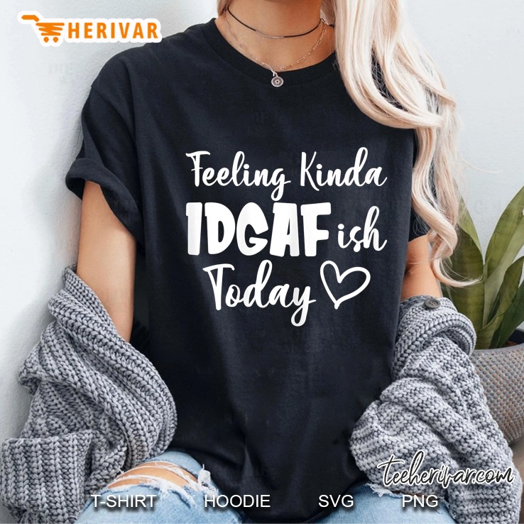 Womens Feeling Kinda Idgafish Today Funny Fishing Lady Ladies Tee