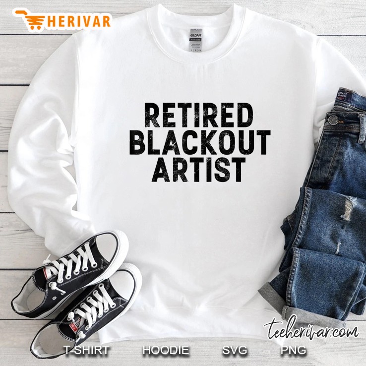 Retired Blackout Artist Sober Alcohol Recovery Sobriety Sweatshirt