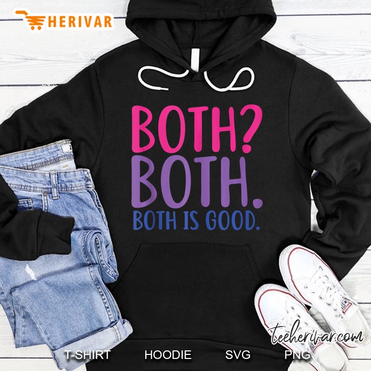 Both Both. Both Is Good Funny Bisexual Pride Hoodie