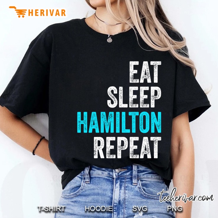 Eat Sleep Hamilton Repeat Hamilton Ladies Tee