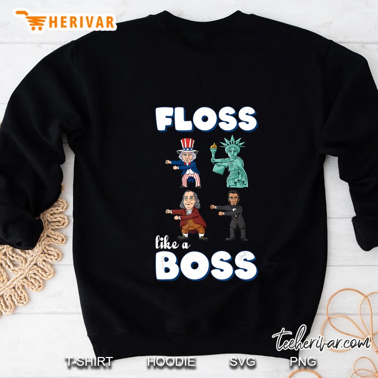 Floss Like A Boss Uncle Sam Ben Franklin 4Th Of July Sweatshirt
