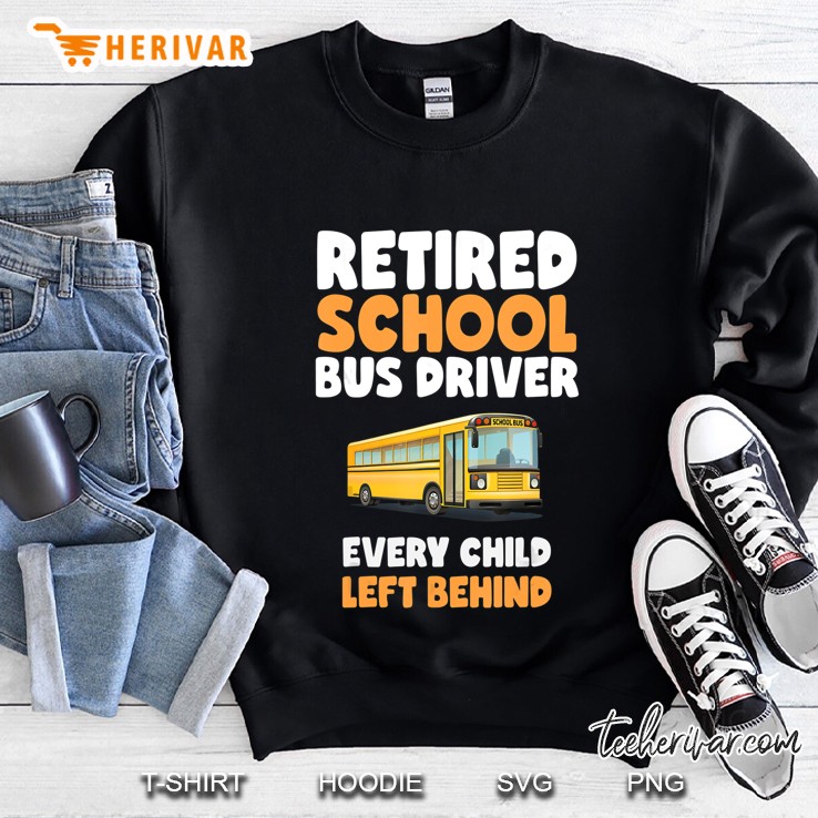 Funny Retired School Bus Driver Men Women Retirement Gift Sweatshirt