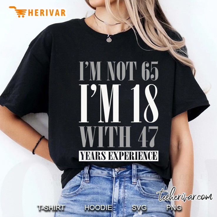 I'm Not 65 I'm 18 Funny Born In 1955 65Th Birthday Gift Hoodie