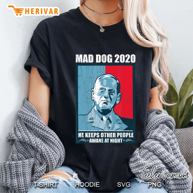 Mad Dog Mattis 2020 President He Keeps Other People Awake Ladies Tee