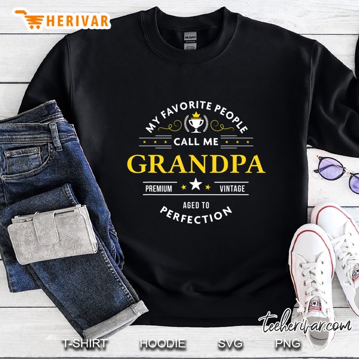 My Favorite People Call Me Grandpa Sweatshirt