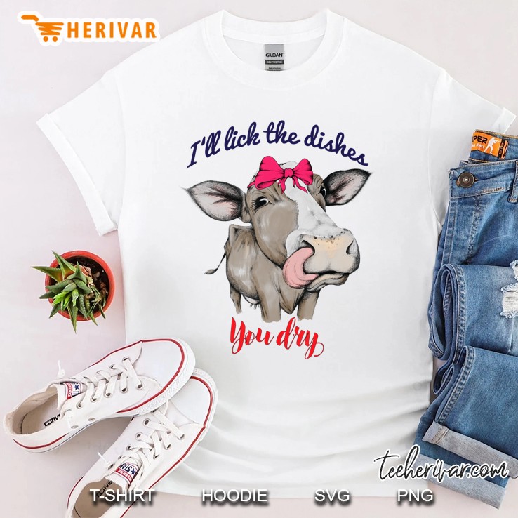 Funny I Lick The Dishes You Dry Cow Red Bow Farm Life Gifts Shirt