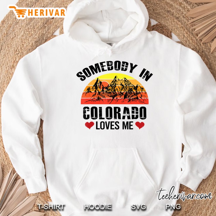 Somebody In Colorado Loves Me - Cute Travel Hoodie