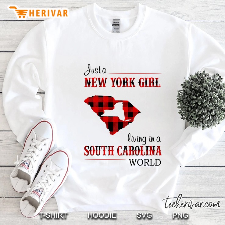 Just A New York Girl Living In A South Carolina World Sweatshirt