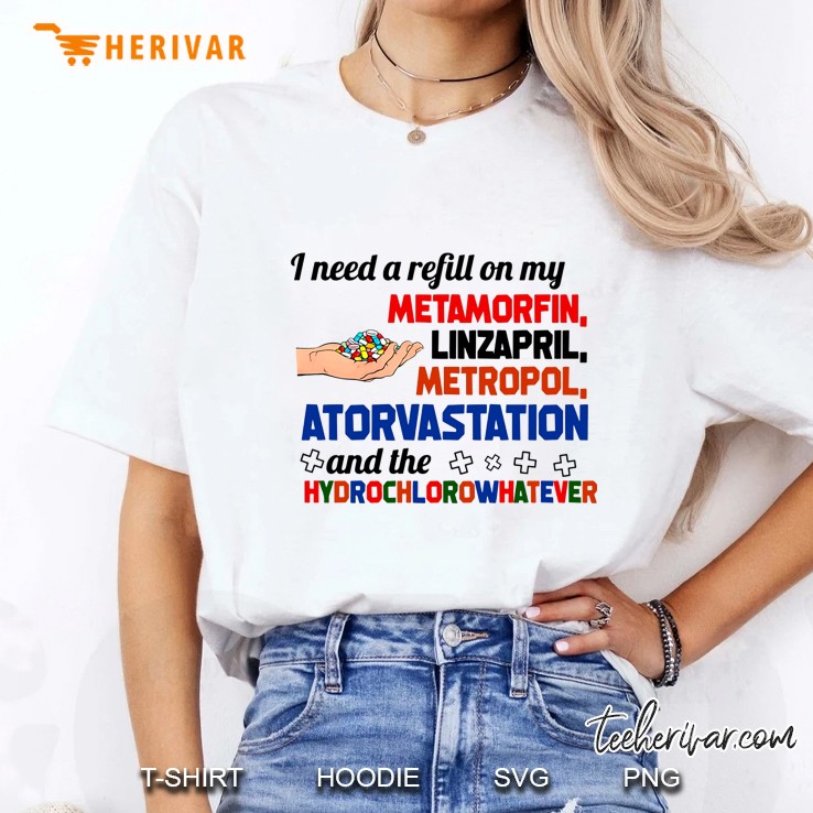 I Need A Refill On My Metamorfin Linzapril Metropol Atorvastation Hoodie