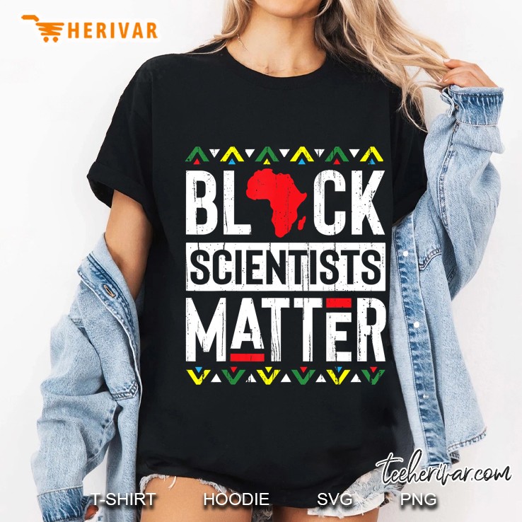 Black Month History Scientists Lovers Matter History Hoodie